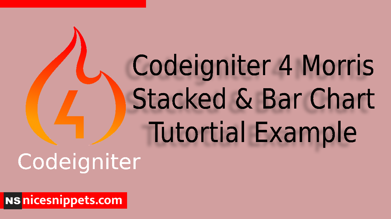 Codeigniter 4 Morris Stacked & Bar Chart Tutorial Example